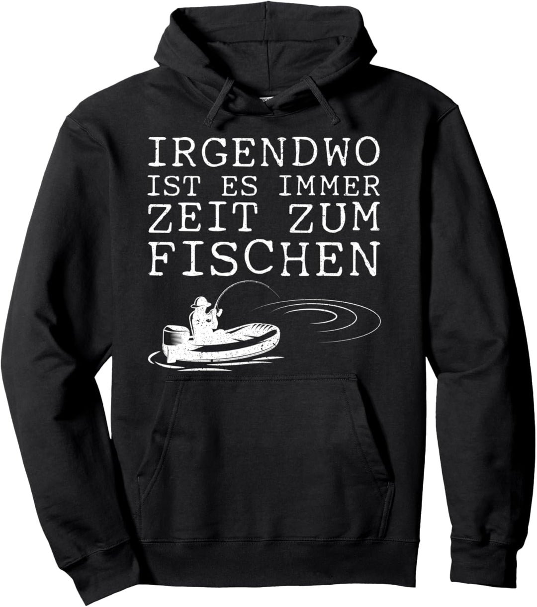 Irgendwo ist es immer Zeit zum Fischen Pullover Hoodie