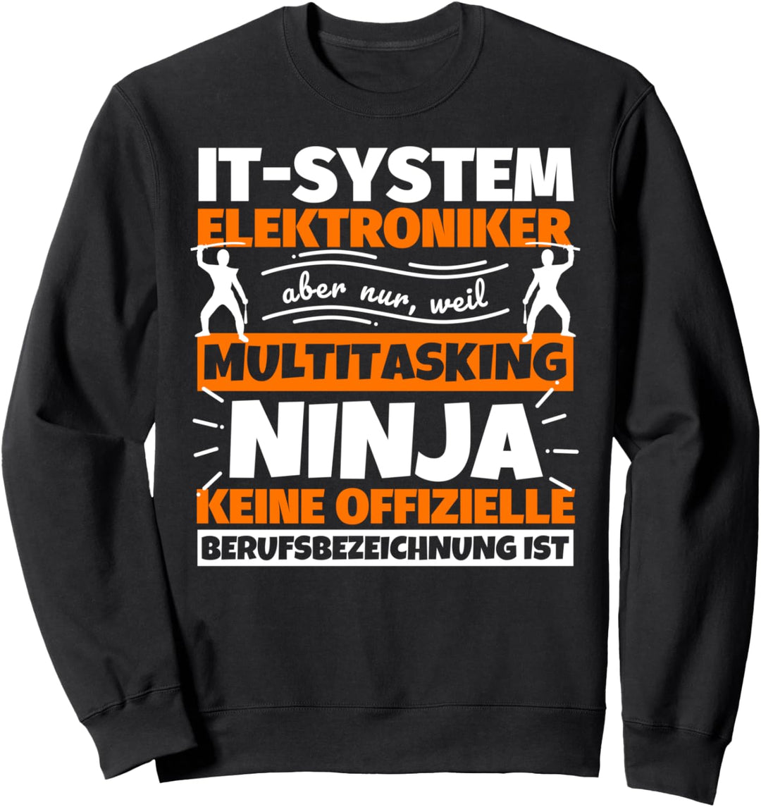 IT-System Elektroniker lustiger Spruch Ninja Beruf IT-System Sweatshirt