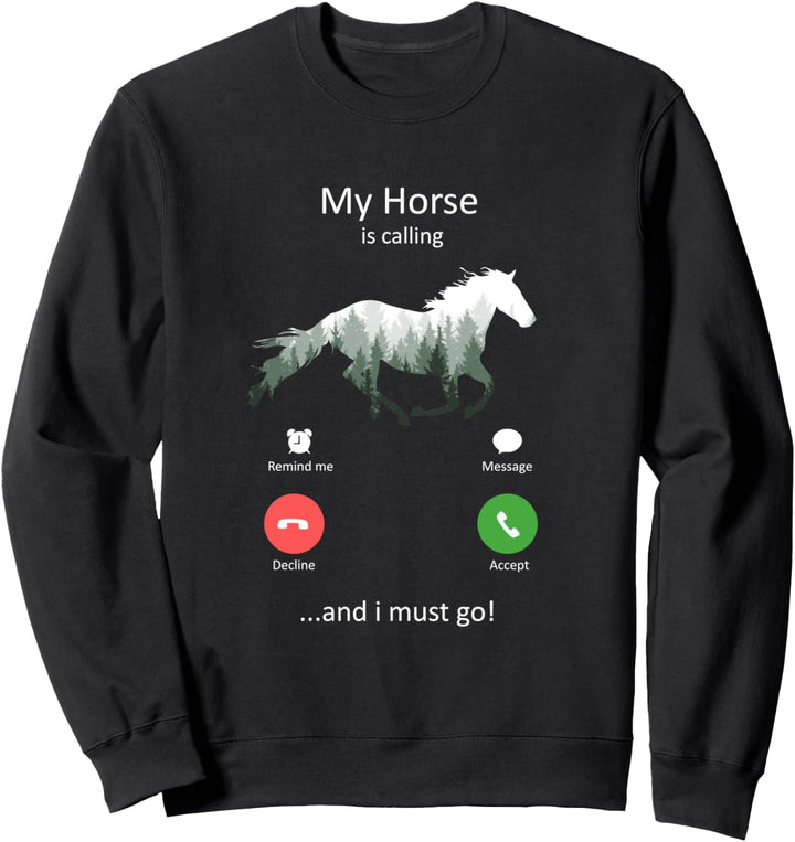 Mein Pferd ruft und ich muss gehen Lustiges Pferd Sweatshirt