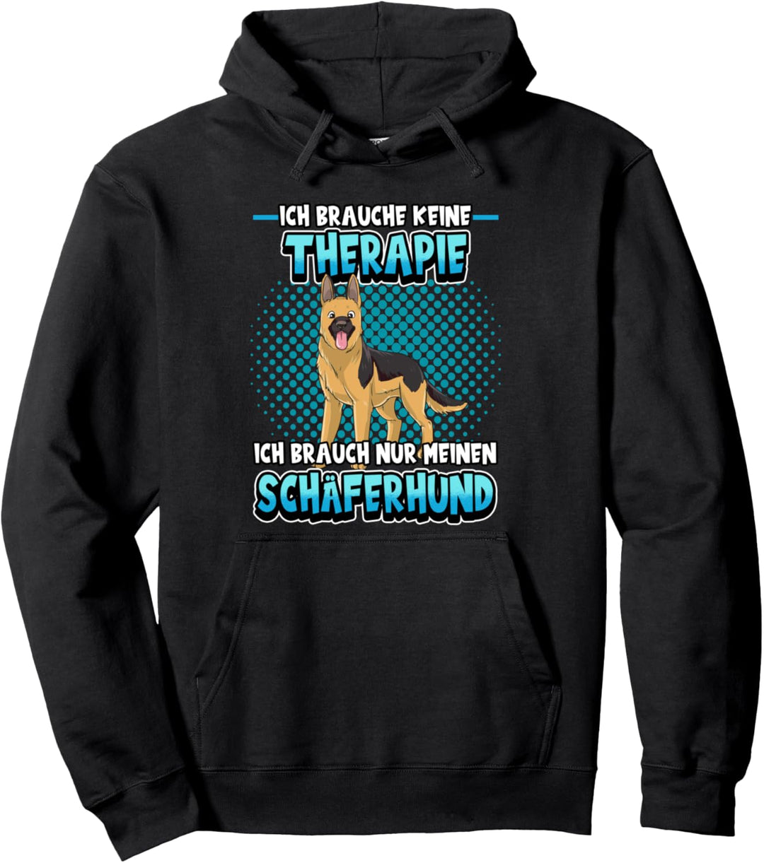 Ich brauche keine Therapie Schäferhund Hund Pullover Hoodie