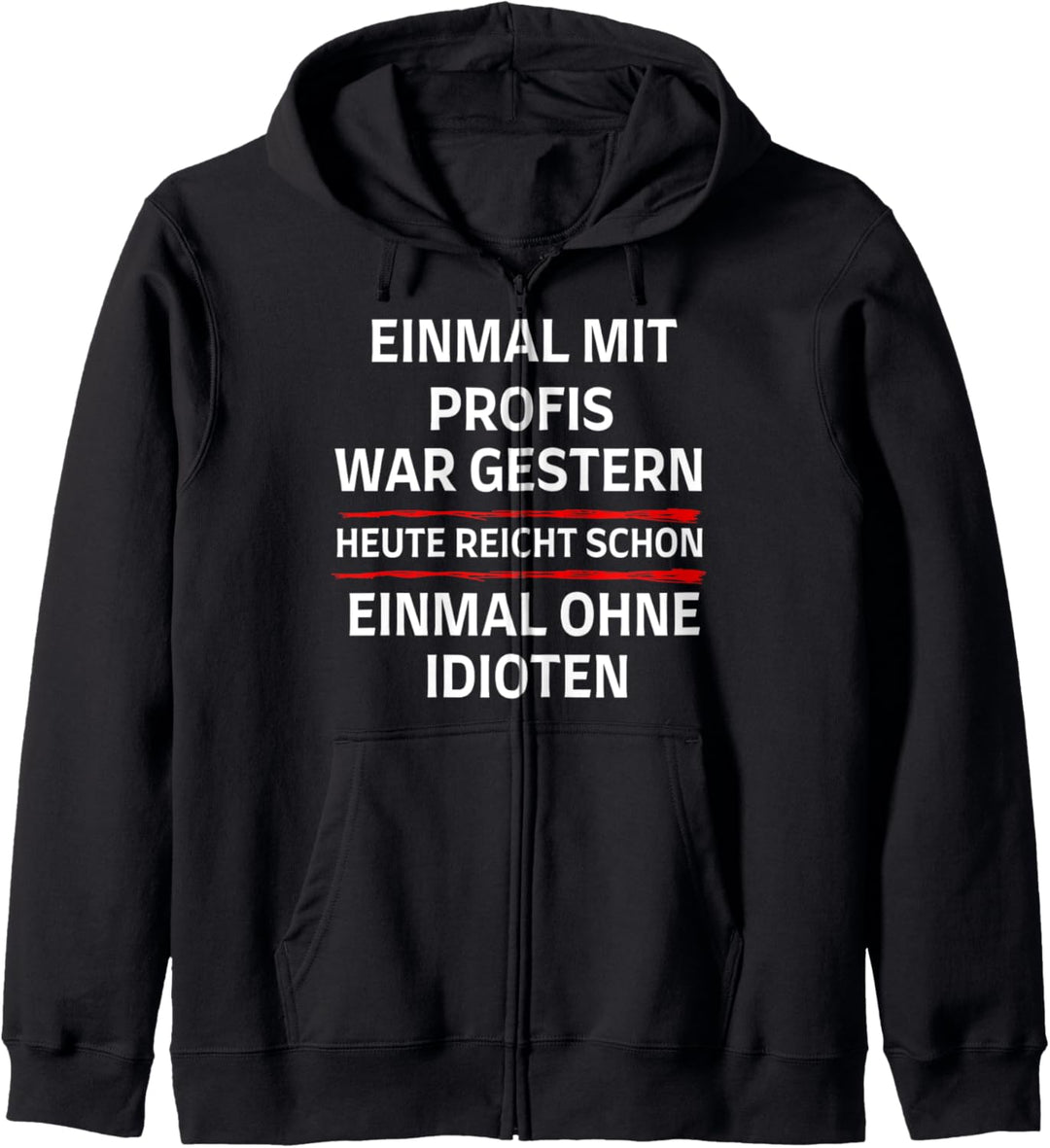 Einmal mit Profis arbeiten war gestern. Kapuzenjacke