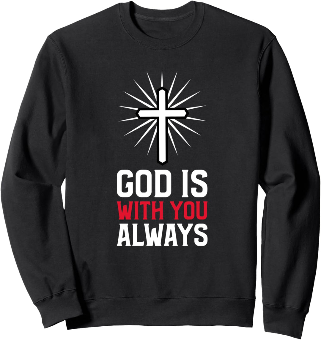 God Is With You Always Gott Ist Immer Bei Dir Jesus Religion Sweatshirt