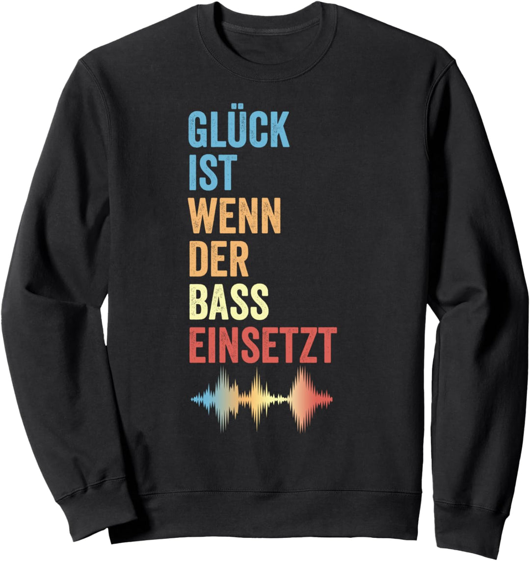 Musiker Glück Ist Wenn Der Bass Einsetzt Musik Sweatshirt