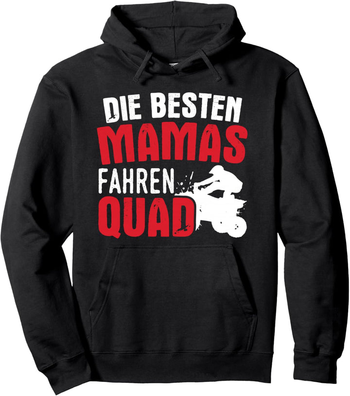 Die Besten Mamas Fahren Quad Pullover Hoodie