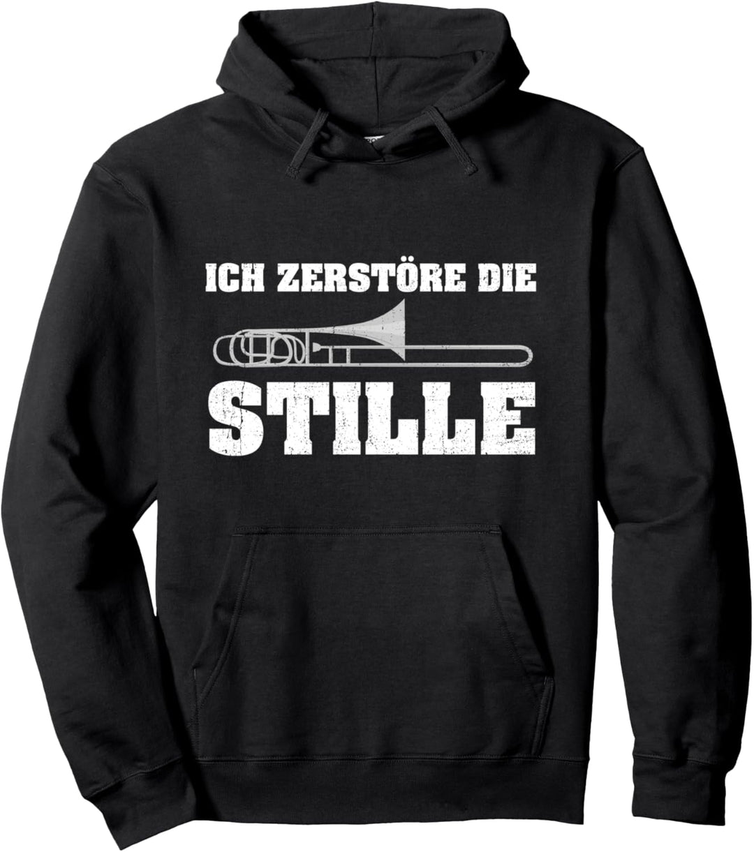 Ich zerstöre die Stille Lustiges Posaunen Geschenk Pullover Hoodie