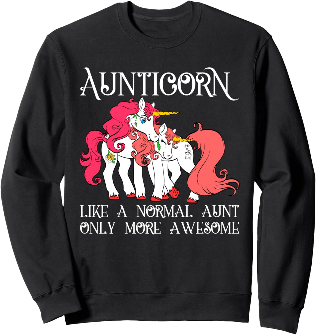 Aunt Unicorn Aunticorn Like A Normal Aunt Only More Awesome Sweatshirt