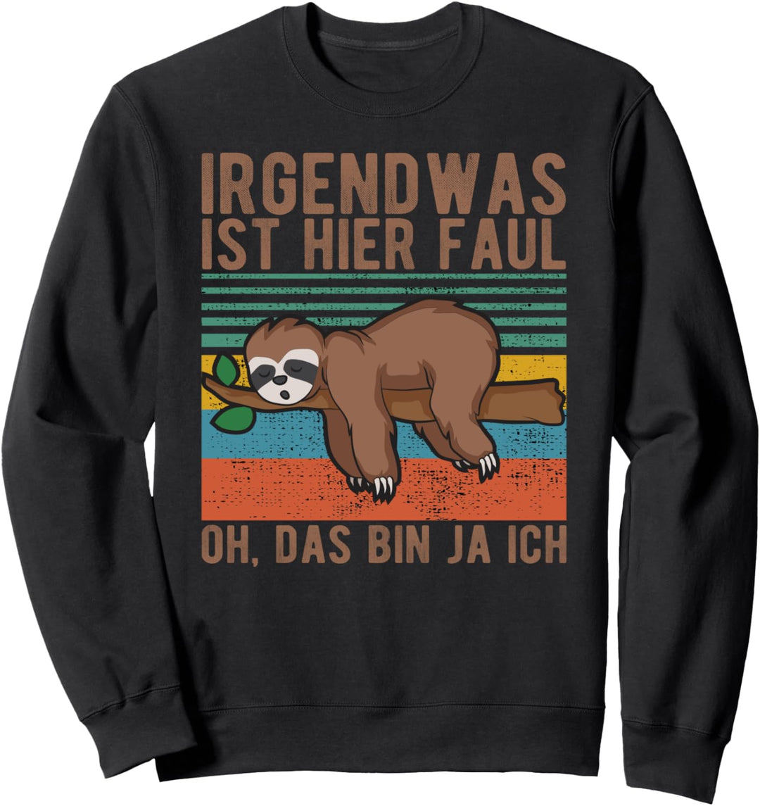 Irgendwas ist hier faul lustiger Faultier Büro Kollegen Sweatshirt