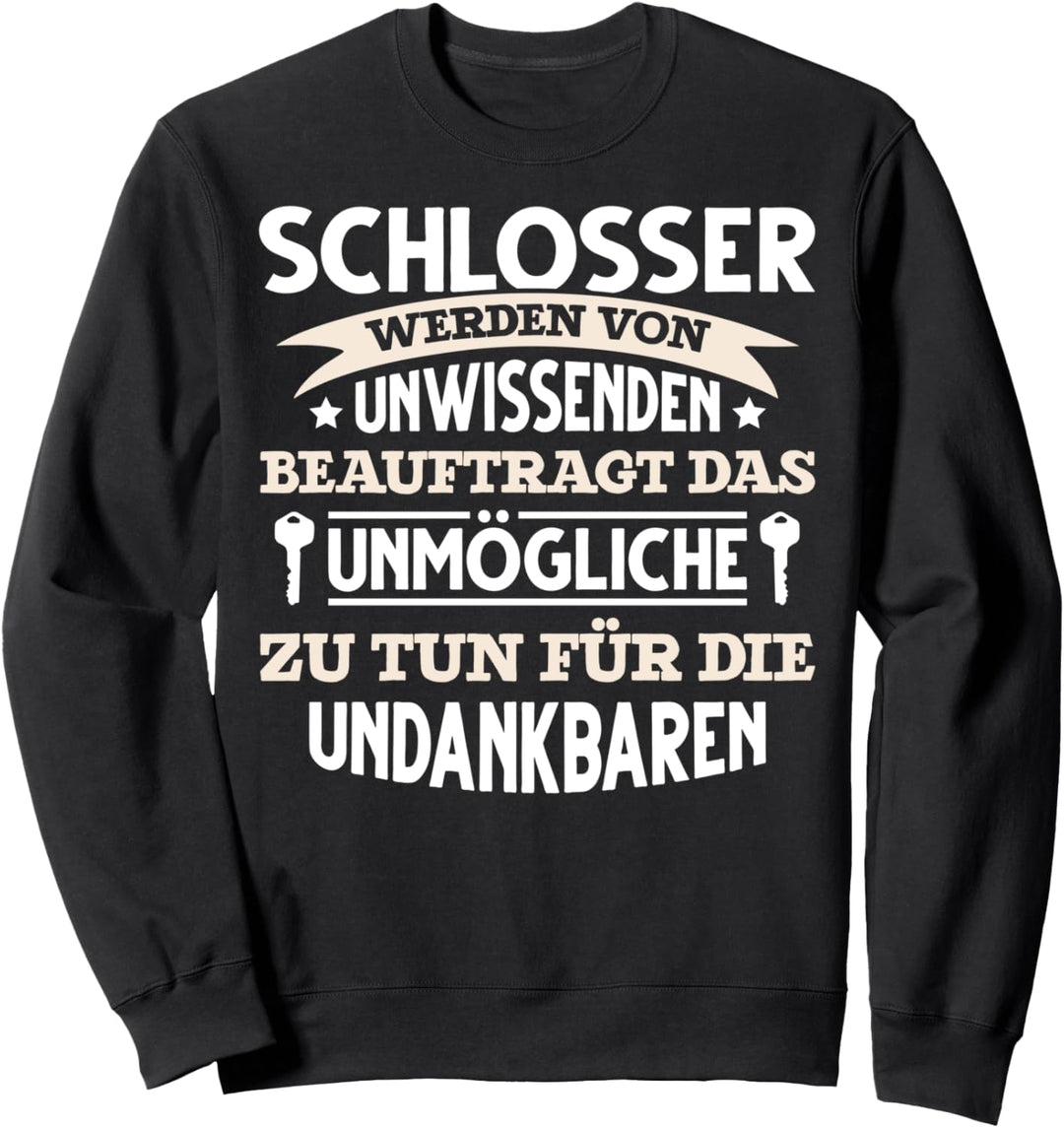 Schlosser lustiger Spruch Handwerker Metallverarbeitung Sweatshirt