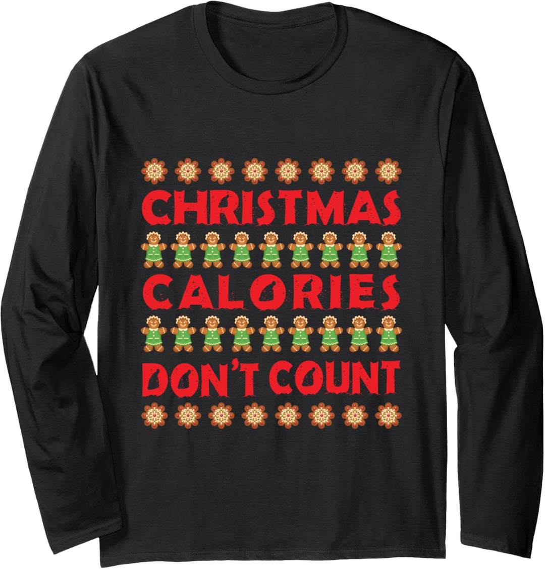 Ugly Christmas Calories Don't Count Backen Kekse Weihnachten Langarmshirt