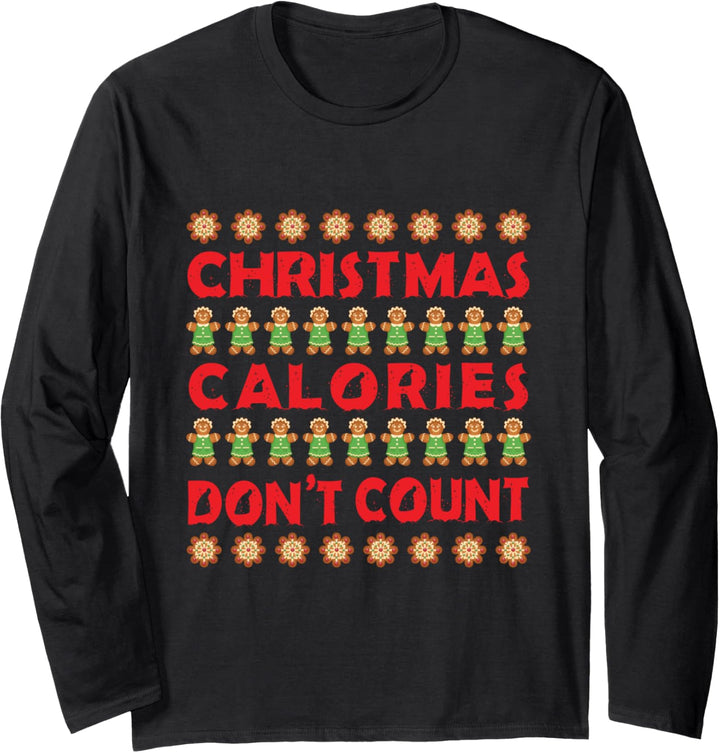 Ugly Christmas Calories Don't Count Backen Kekse Weihnachten Langarmshirt