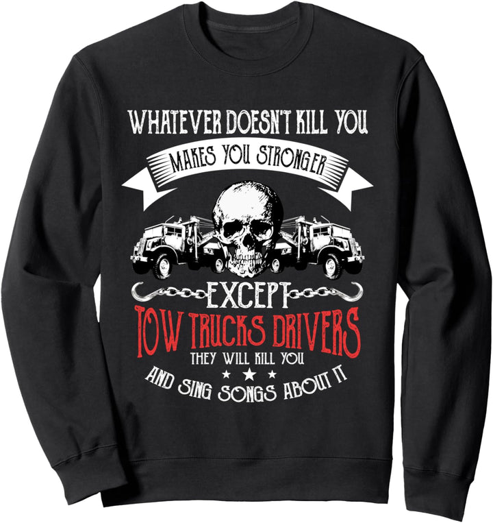 Tow Truck Driver Gifts Towing Makes You Stronger Sweatshirt