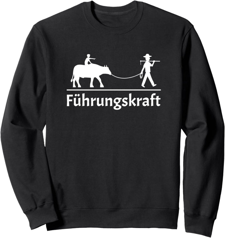 Führungskraft Landwirt Bauer Landwirtschaft Muh Kuh Spruch Sweatshirt