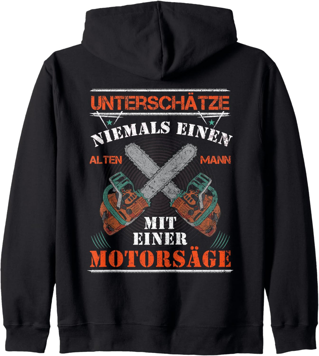 Unterschätze Niemals Einen Alten Mann Kettensäge Motorsäge Kapuzenjacke