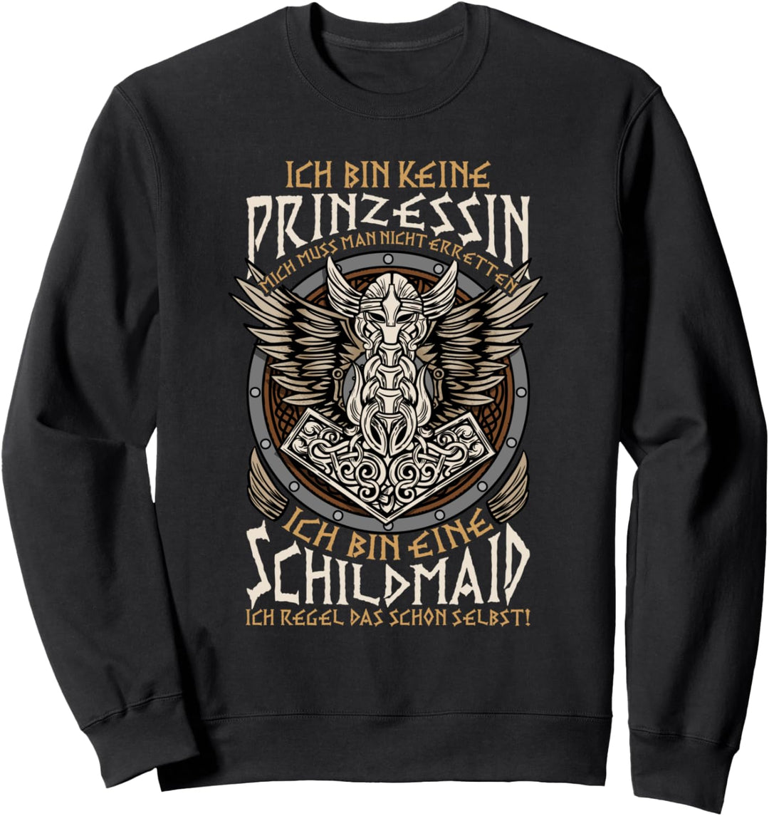 Ich bin keine Prinzessin Ich bin eine Schildmaid Wikinger Sweatshirt