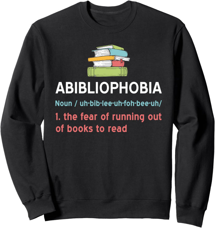 Lustiges Buch Leser Geschenk Abibliophobia Sweatshirt