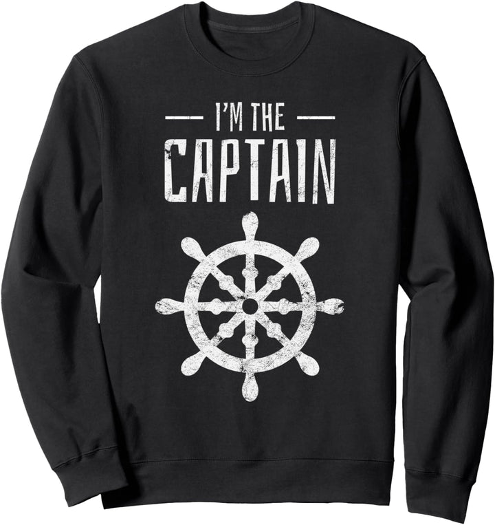 Segeln I'm The Captain Steuerrad Boot Segler Nautik Geschenk Sweatshirt