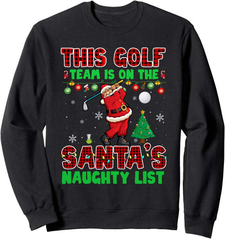 Golf Team Is On Santa's Naughty List Xmas Santa Player Sweatshirt