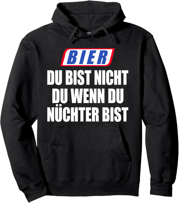 Vatertag Outfit Bier Du bist nicht du wenn du nüchtern bist Pullover Hoodie