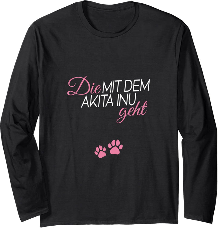 Die mit dem Akita Inu geht Langarmshirt