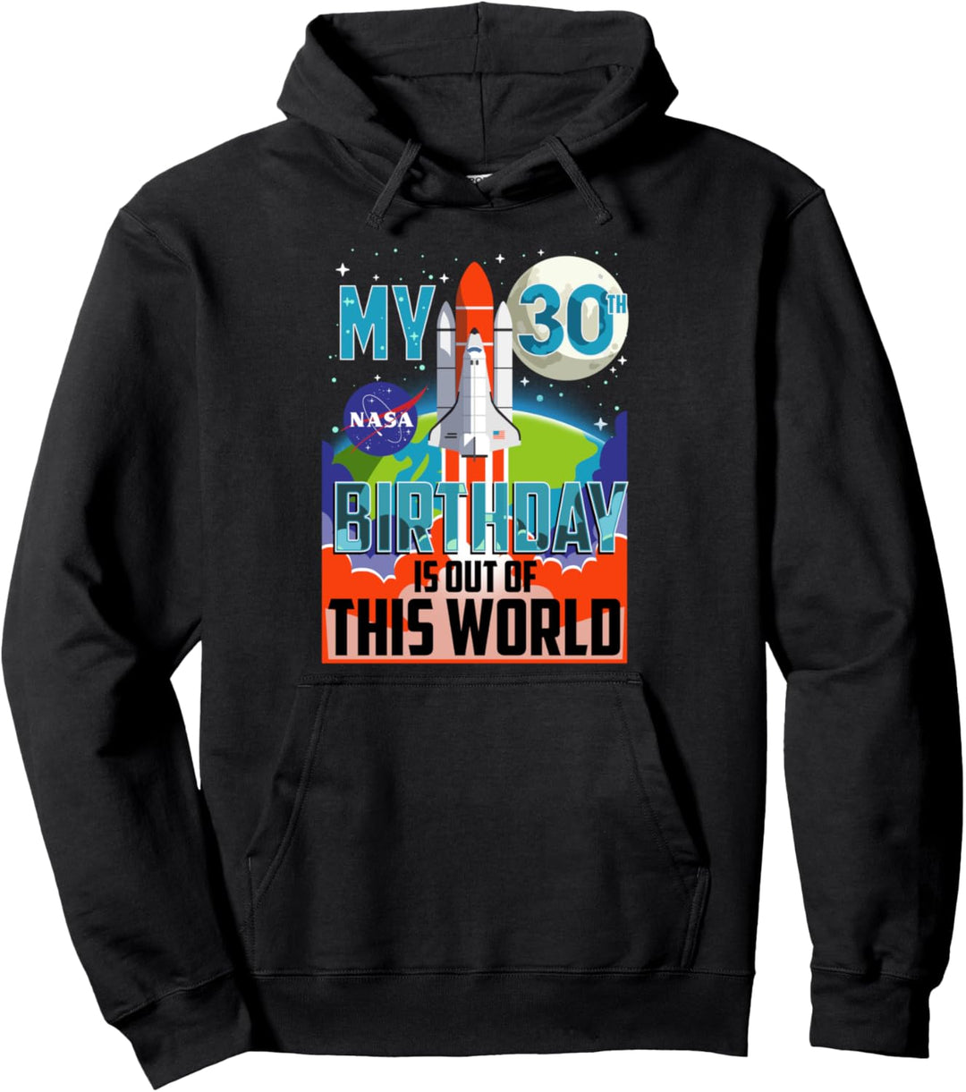 NASA My 30th Birthday Is Out Of The World Poster Pullover Hoodie