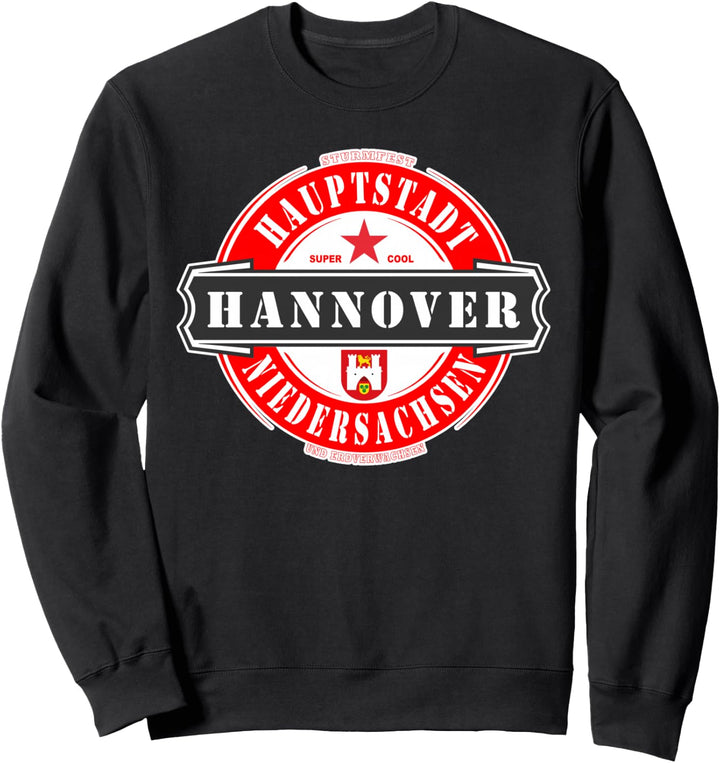 Hannover Niedersachen Sturmfest Hauptstadt City Deutschland Sweatshirt