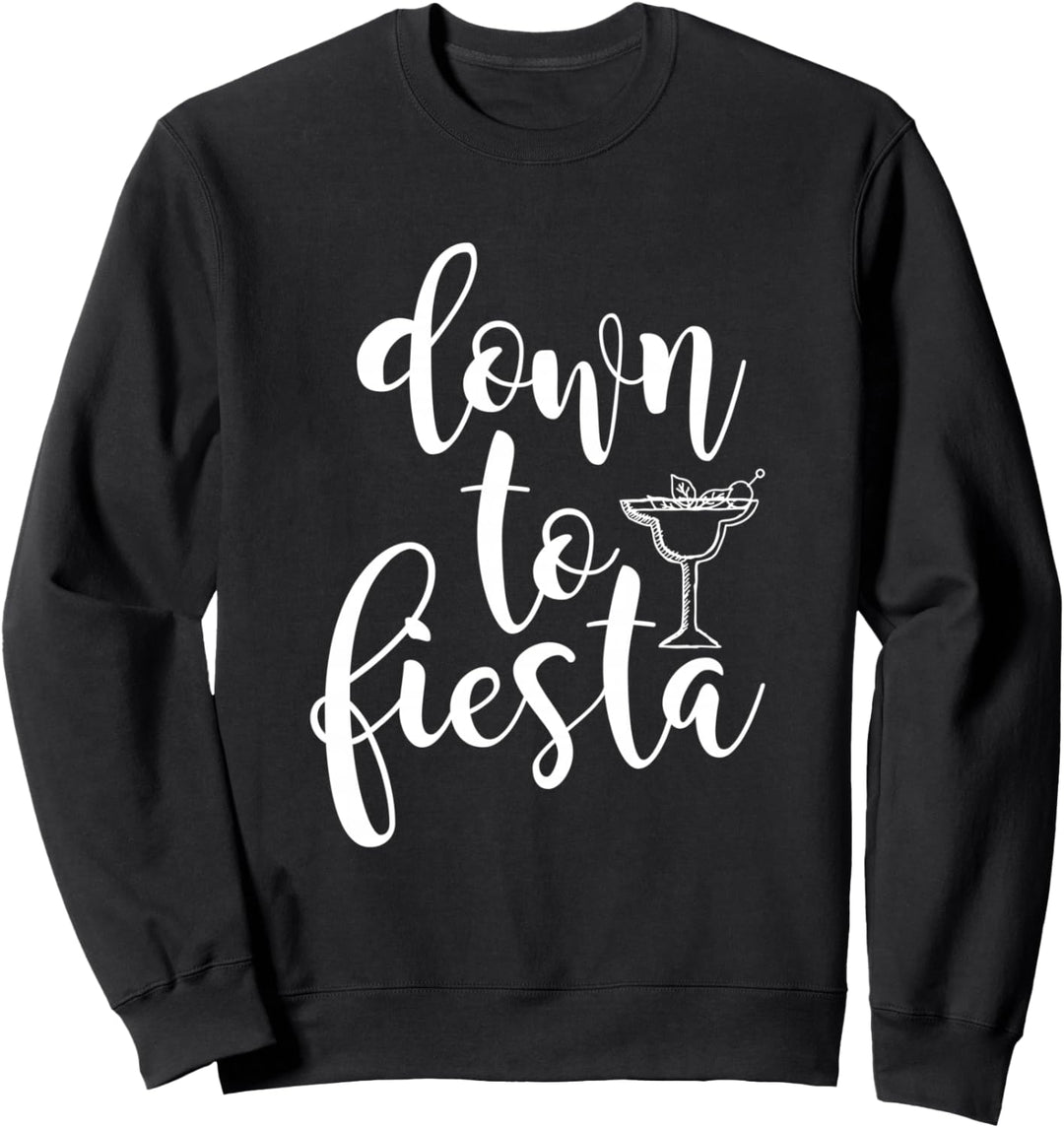 Down To Fiesta Cinco De Mayo Margarita Party Gift Sweatshirt