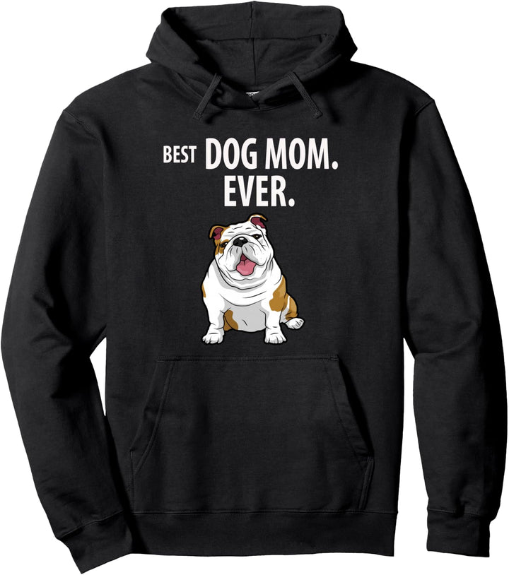 Lustige englische Bulldogge für Damen mit Aufschrift "Best Dog Mum Ever" Pullover Hoodie