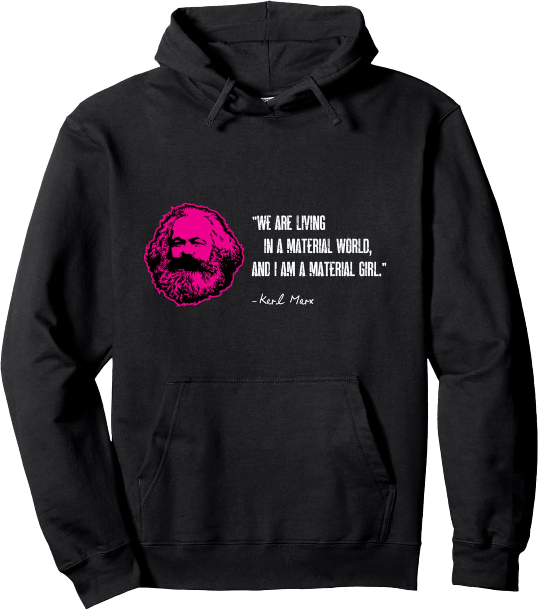 Lustige Karl Marx Parodie - I'm a Material Girl Pullover Hoodie