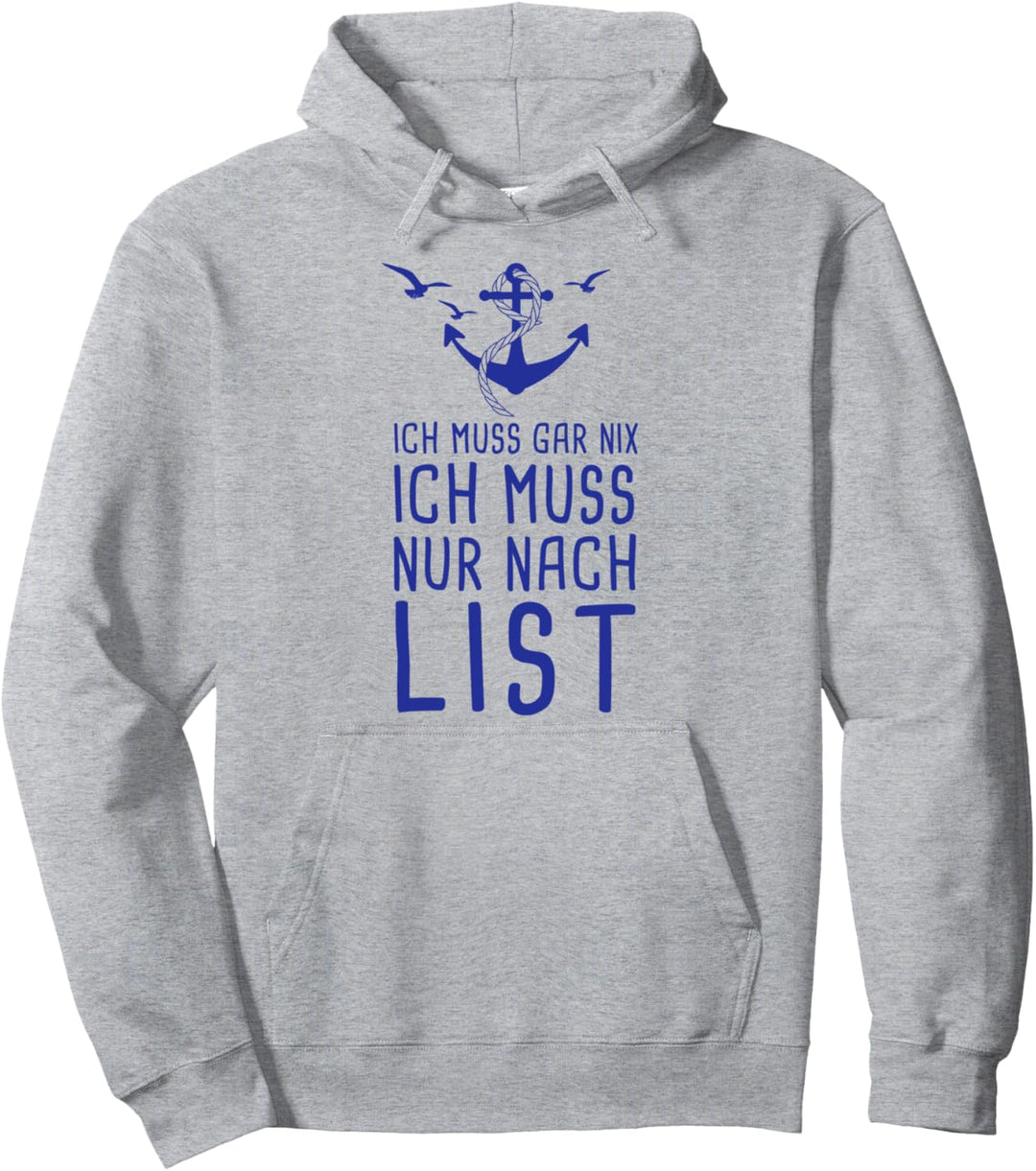 Ich Muss Gar Nix Ich Muss Nur Nach List Sylt Nordsee Pullover Hoodie