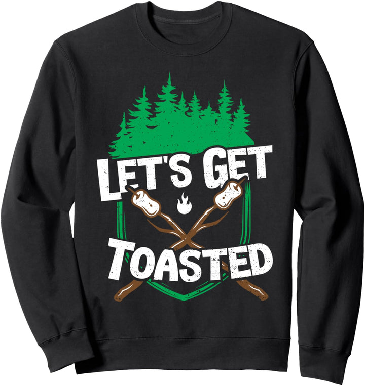 Toast: Let's Get Toasted - Camping Sprüche Sweatshirt