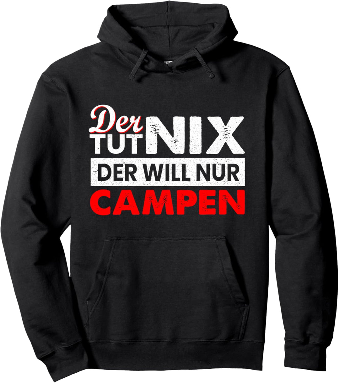 Der Tut Nix Der Will Nur Campen T-Shirt - Camper & Camping Pullover Hoodie