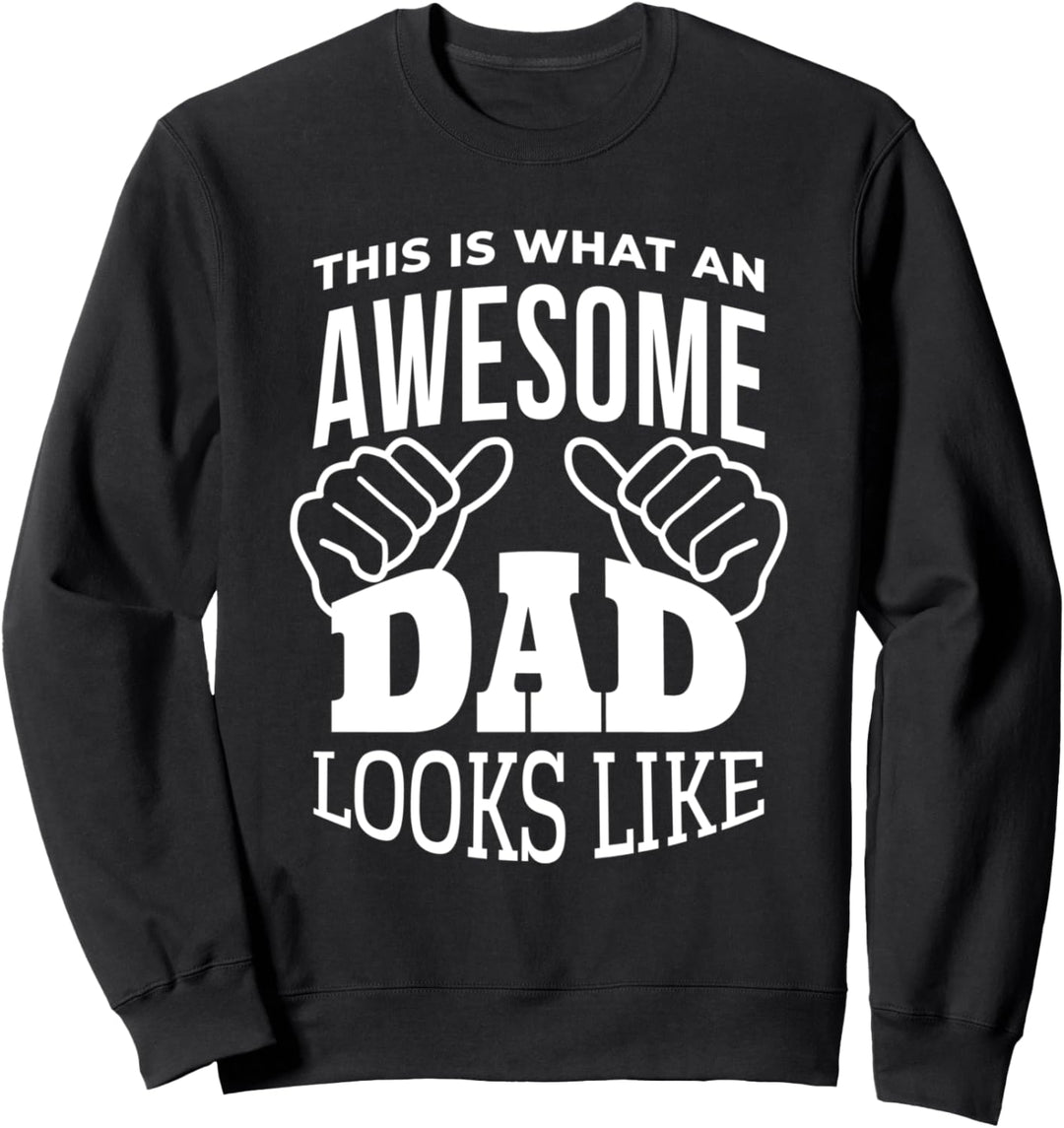 This is What an Awesome Dad Looks Like Papa Sweatshirt