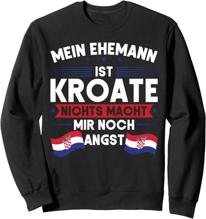 Mein Ehemann ist Kroate Kroate Ehemann Sweatshirt