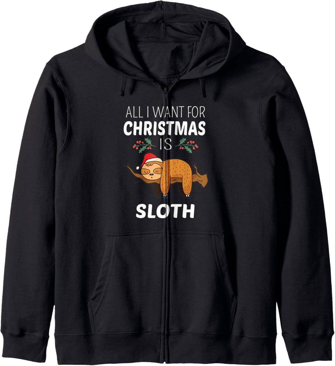 Alles was ich zu Weihnachten will ist ein Faultier Weihnachten Lazy Faultier Kapuzenjacke