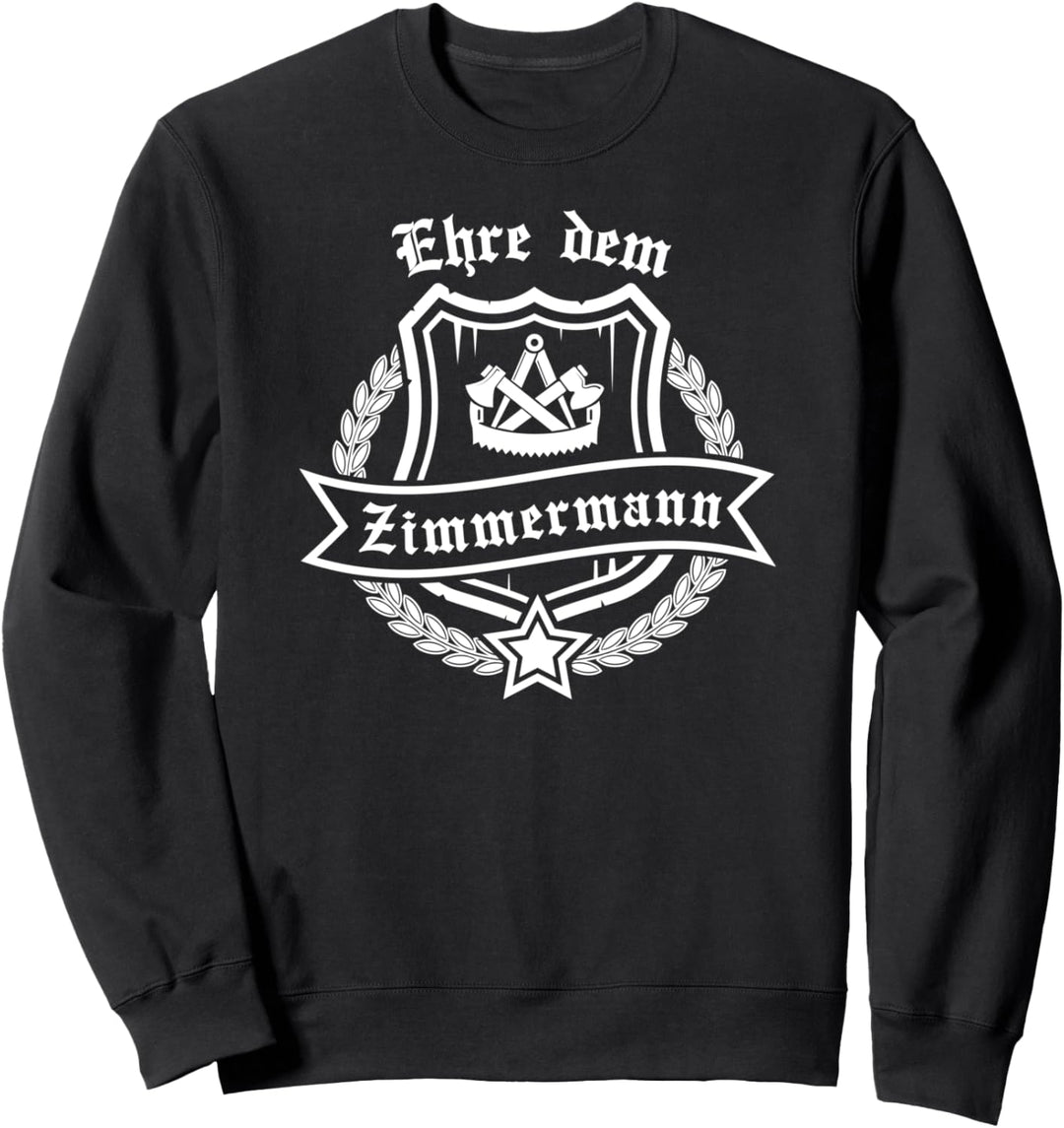 Ehre dem Zimmermann mit Zunftwappen und Ehrenkranz Sweatshirt
