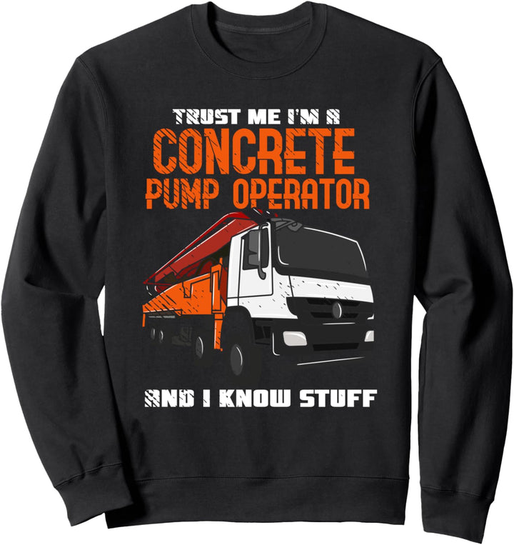 Beton Pumpenbetreiber I Know Stuff Beton Worker Sweatshirt