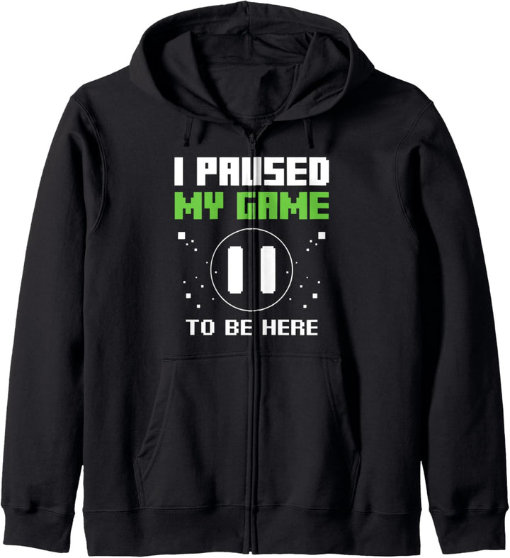 I Paused My Game To Be Here Video Spiele Gamer Zocken Lustig Kapuzenjacke