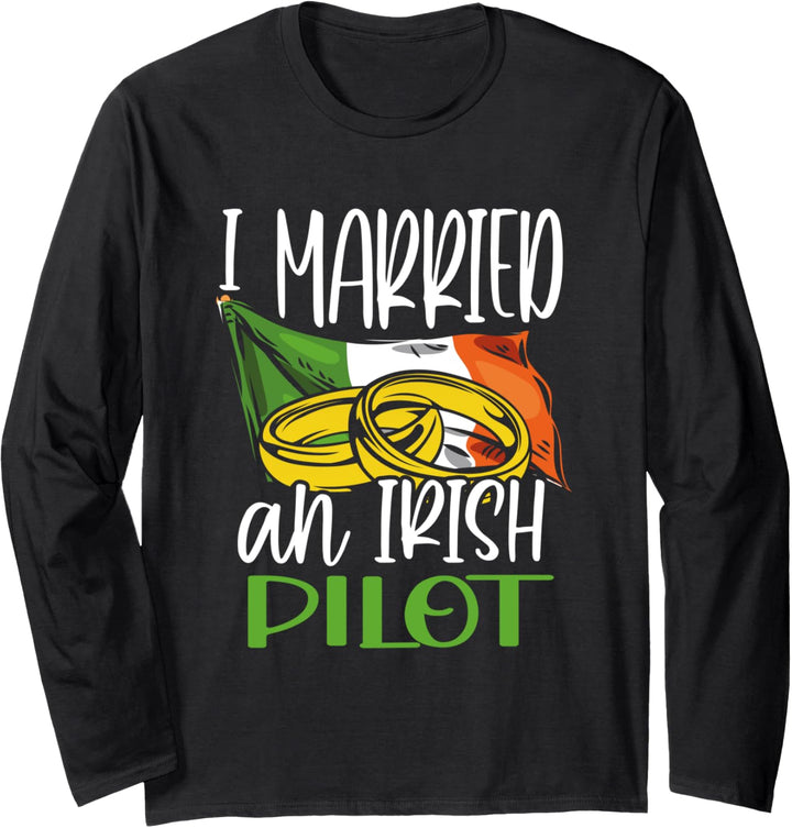I Married an Irish Pilot Cute Wedding Gifts for Wife Husband Langarmshirt