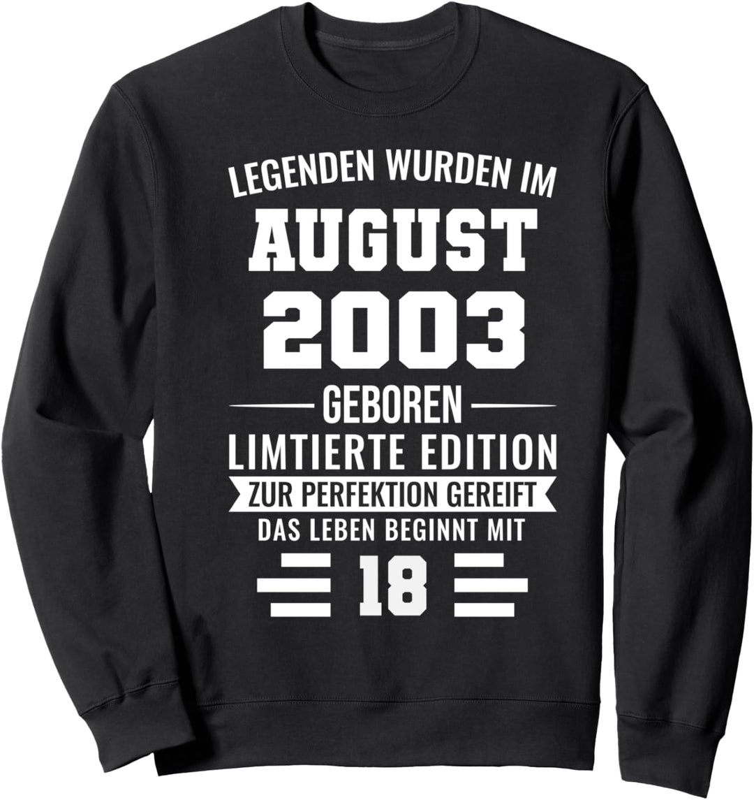 Legenden sind im August 2003 18.Geburtstag 18 Jahre Sweatshirt