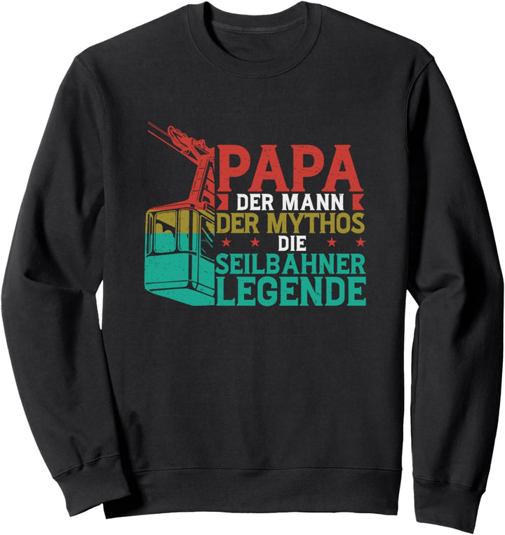 Papa Die Seilbahner Legende Bergbahn Gondel Sweatshirt