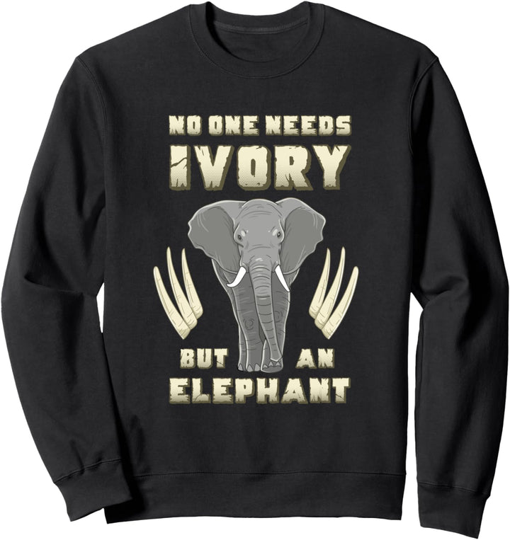 Niemand braucht Elfenbein Elefantenbewusstsein Anti Tierwild Sweatshirt