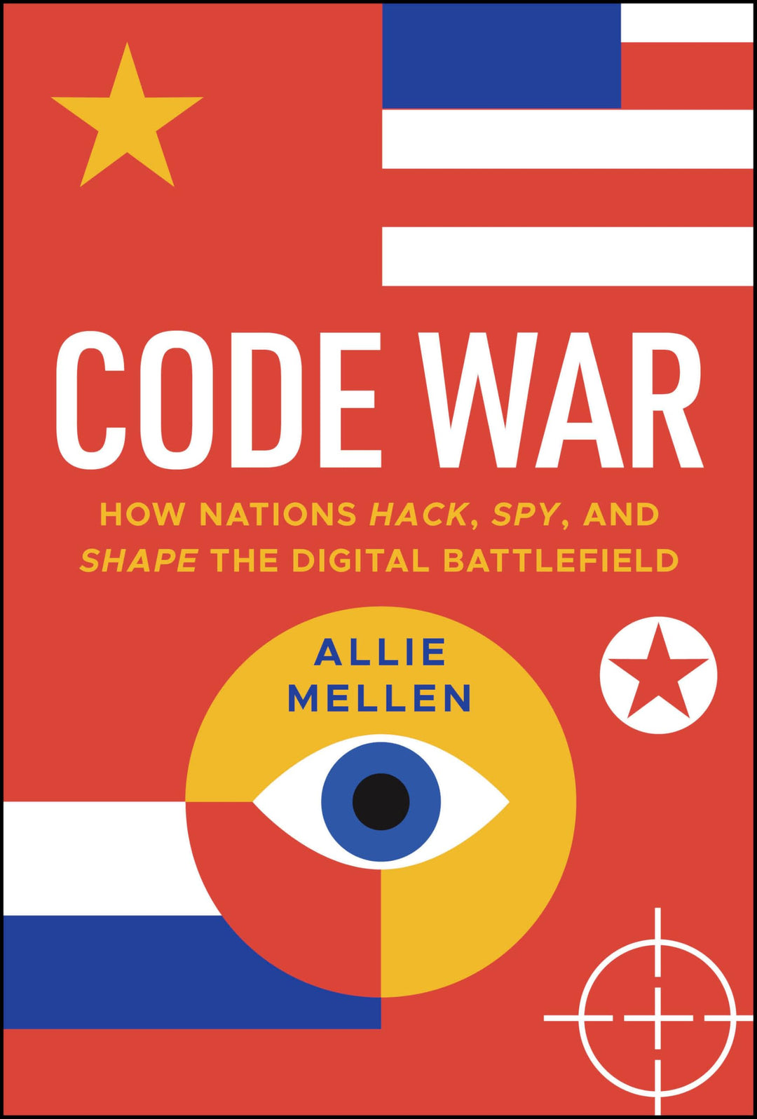 Code War: How Nations Hack, Spy, and Shape the Digital Battlefield, Gebundenes Buch