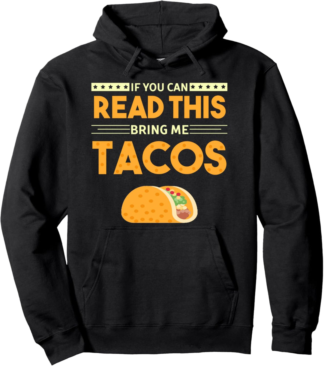 Taco Outfit Wenn Sie dies lesen können, bringen Sie mir Pullover Hoodie