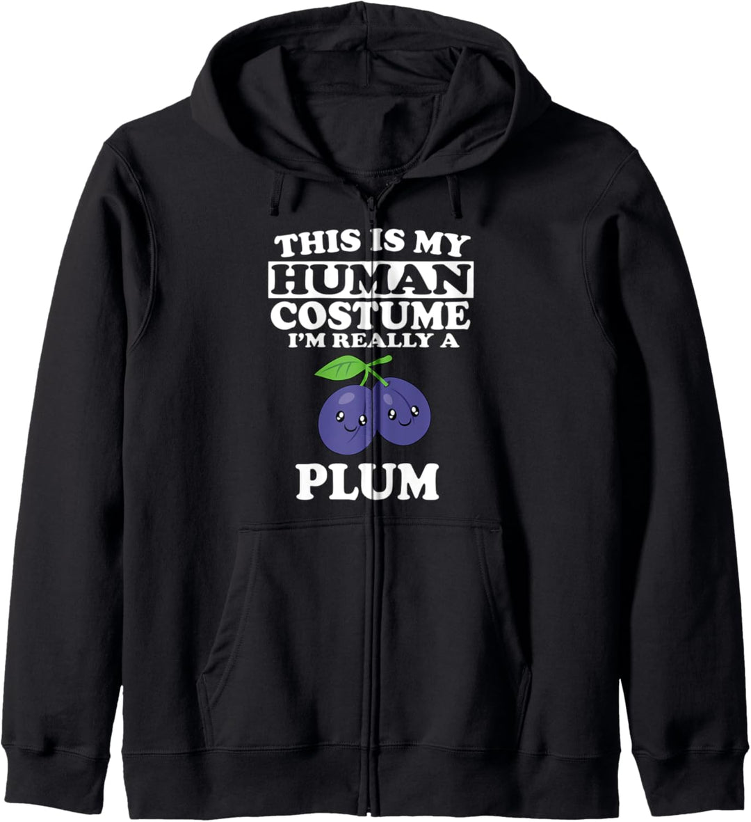 This Is My Human Costume I'm Really A Plum Fruit Kapuzenjacke