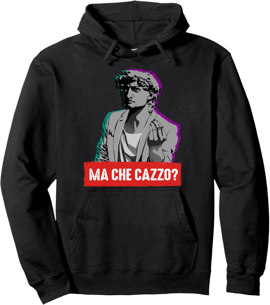 David Michelangelo Statue Italien Hand Geste Ma Che Cazzo Pullover Hoodie