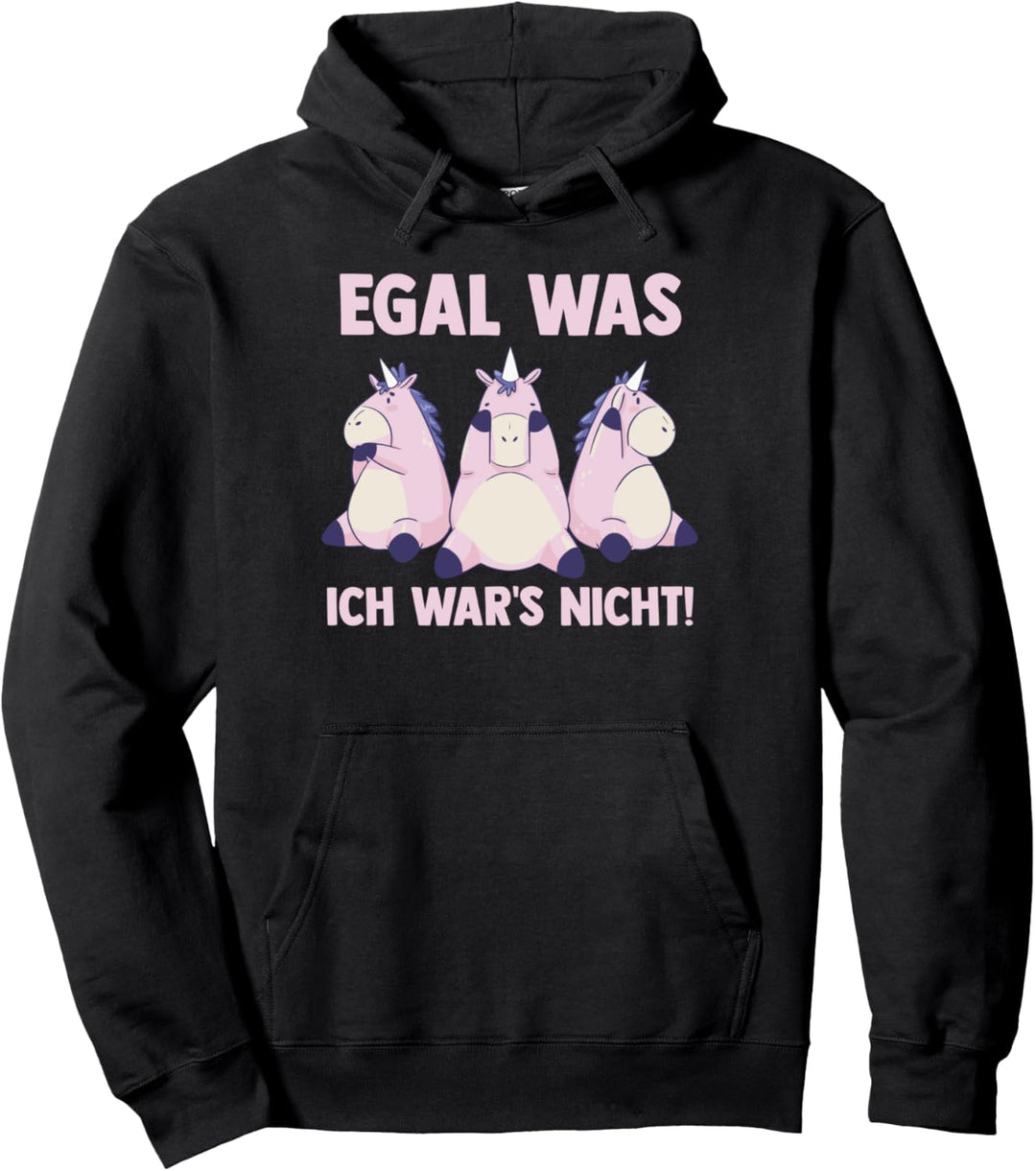 Egal was ich wars nicht Einhorn Pullover Hoodie