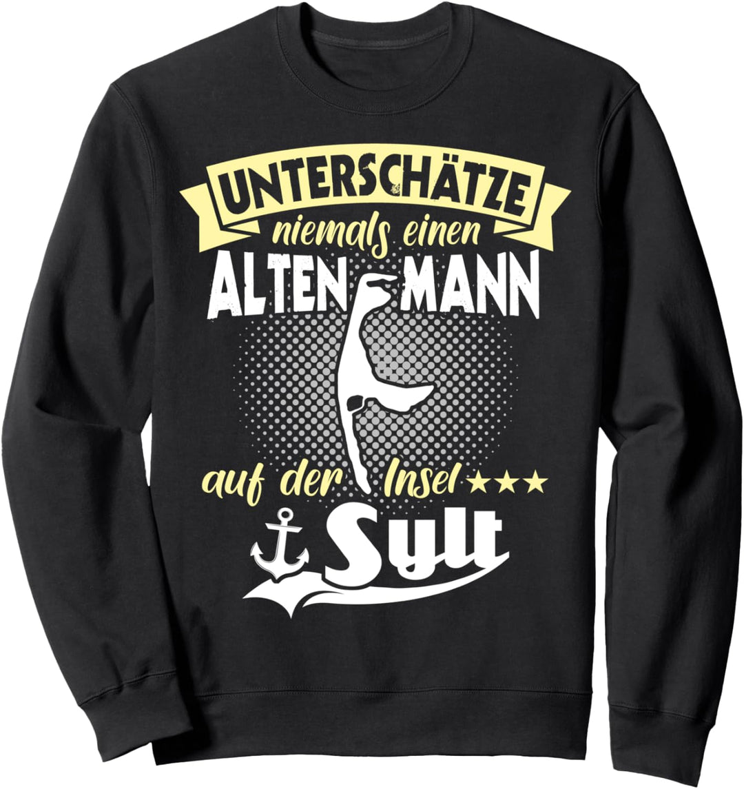 Sylter Sprüche Nordsee Insel Unterschätze Männer Sweatshirt