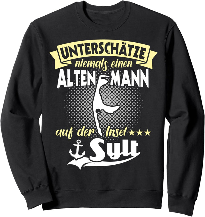 Sylter Sprüche Nordsee Insel Unterschätze Männer Sweatshirt