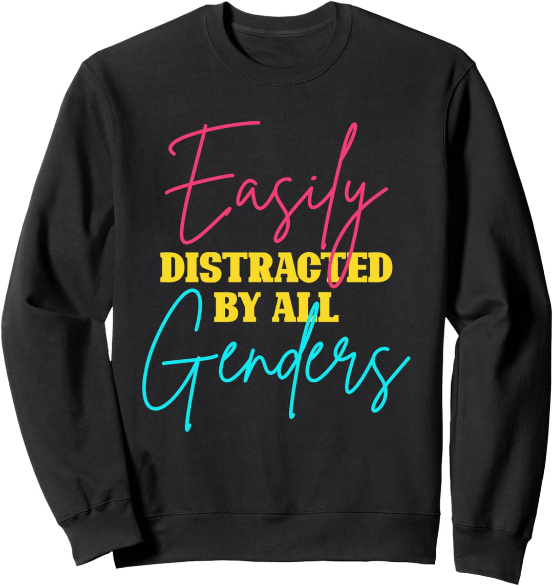 Leicht abgelenkt von allen Geschlechtern Lustiges Pansexuell Sweatshirt