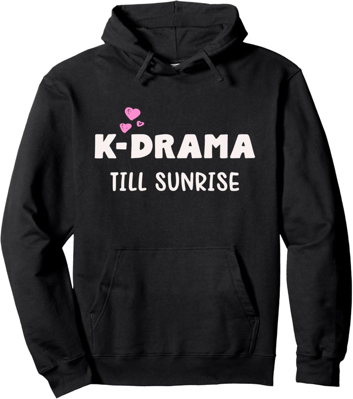 K-Drama till sunrise. Geschenk für K-Pop Merch Fans Pullover Hoodie